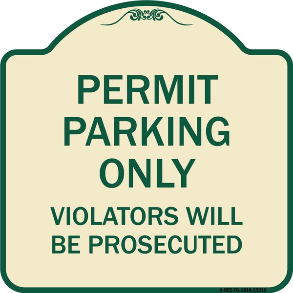 Permit Parking Violators Will Prosecuted Heavy-Gauge Aluminum Sign, 18" x 18", TG-1818-23316